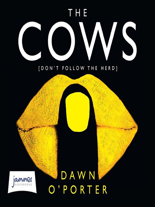 Title details for The Cows by Dawn O'Porter - Available